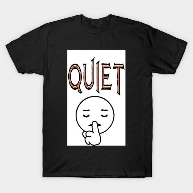 Quiet T-Shirt by Orchid's Art